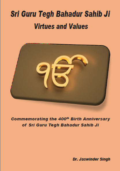 Sri Guru Tegh Bahadur Sahib Ji Virtues and Values By Dr.Jaswinder Singh